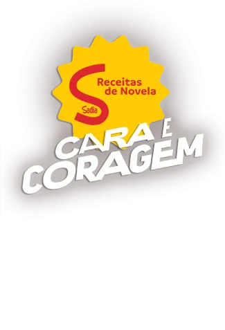 Selo: Receitas de Novela - Cara e Coragem